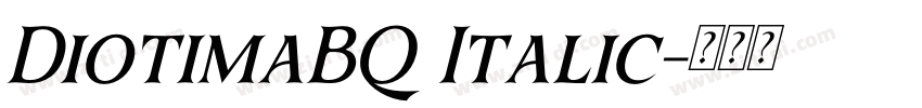 DiotimaBQ Italic字体转换